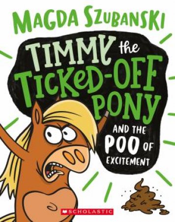 Timmy the Ticked-Off Pony: and the Poo of Excitement