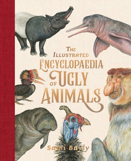 Illustrated Encyclopaedia Of Ugly Animals